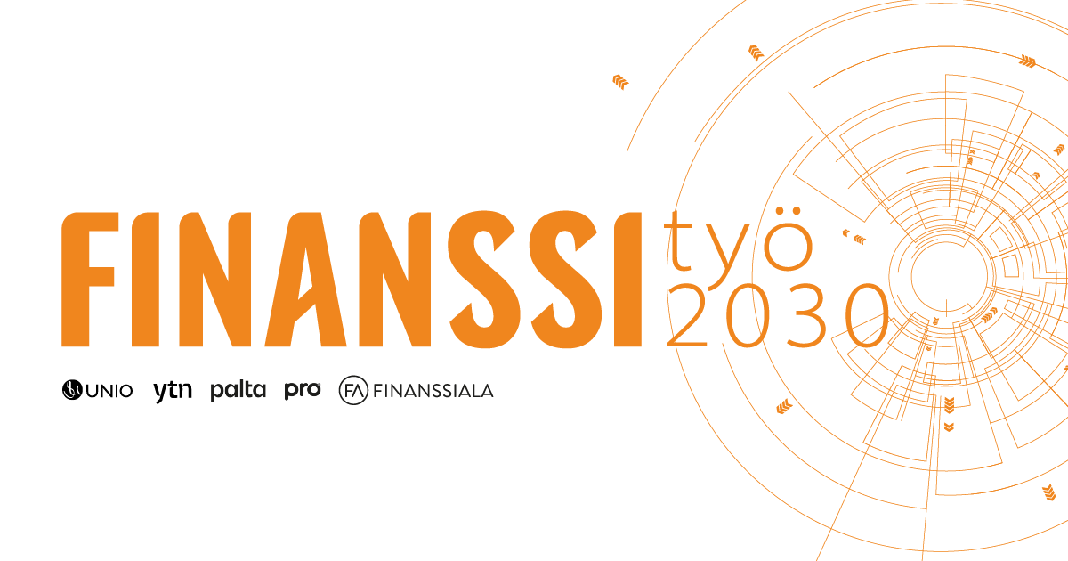 Työelämän Kehittäminen, Finanssityö2030 Ja Vakuuttava Työ2030 - Finanssiala